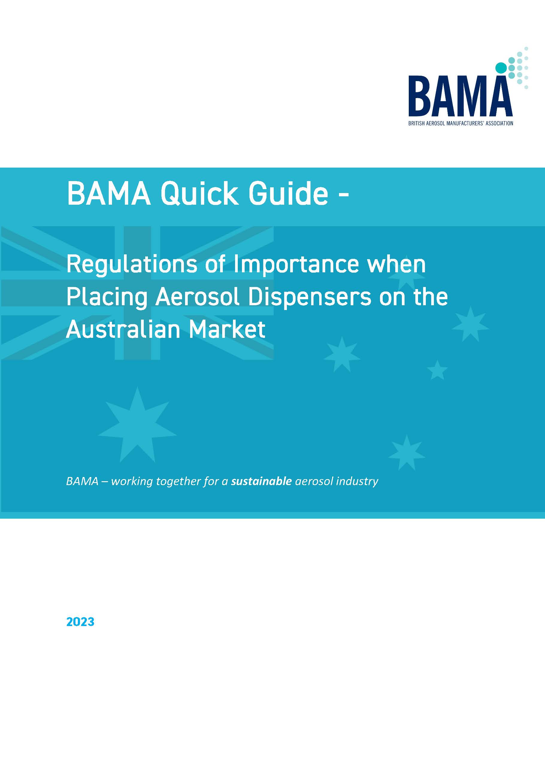 The BAMA Quick Guide to Regulations of Importance when Placing an Aerosol on the Australian Market